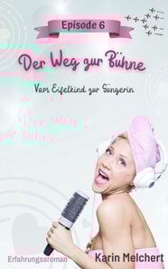 Der Weg zur Bühne – Episode 6