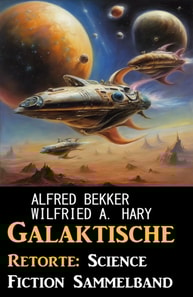 Galaktische Retorte: Science Fiction Sammelband