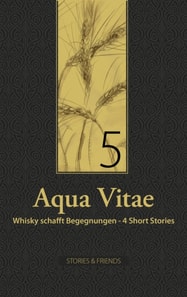 Aqua Vitae 5 - Whisky schafft Begegnungen