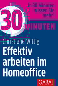30 Minuten Effektiv arbeiten im Homeoffice