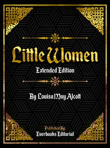 Little Women (Extended Edition) - By Louisa May Alcott