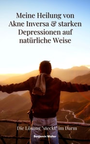Meine Heilung von Akne Inversa & starken Depressionen auf natürliche Weise