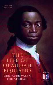 Life of Olaudah Equiano, Gustavus Vassa the African