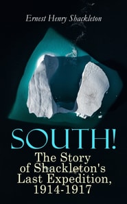 South! - The Story of Shackleton's Last Expedition, 1914-1917