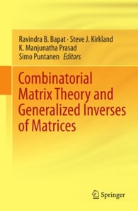 Combinatorial Matrix Theory and Generalized Inverses of Matrices