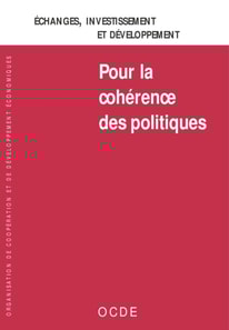 Echanges, investissement et developpement : Pour la coherence des politiques