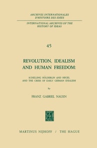 Revolution, Idealism and Human Freedom: Schelling Holderlin and Hegel and the Crisis of Early German Idealism