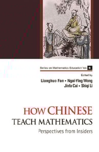 How Chinese Teach Mathematics: Perspectives From Insiders