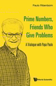 Prime Numbers, Friends Who Give Problems: A Trialogue With Papa Paulo