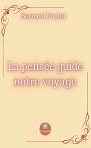 La pensee guide notre voyage
