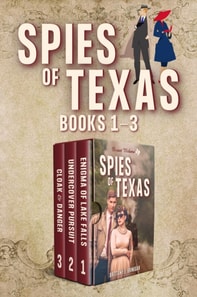 Spies of Texas - Volume 1: Books 1-3 Collection