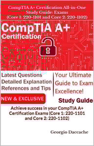 CompTIA A+ Certification All-in-One Study Guide: Exams (Core 1: 220-1101 and Core 2: 220-1102)