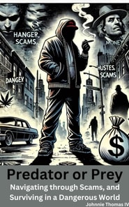 Predator or Prey: Navigating through Scams, and Surviving  in a Dangerous World