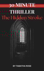 30 Minute Thriller - The Hidden Stroke