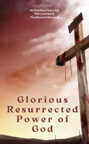 Glorious Resurrected Power of God
