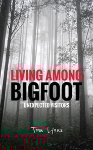 Living Among Bigfoot: Unexpected Visitors