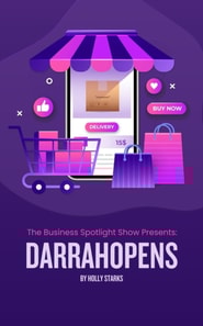 Business Spotlight Show Presents: Darrahopens