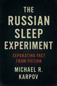 Russian Sleep Experiment: Separating Fact from Fiction