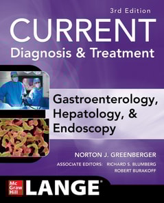 CURRENT Diagnosis & Treatment Gastroenterology, Hepatology, & Endoscopy, Third Edition