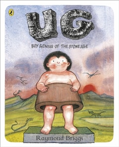 UG: Boy Genius of the Stone Age and His Search for Soft Trousers