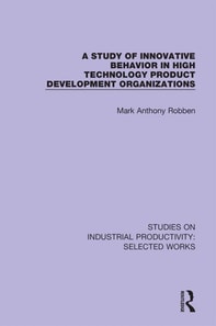Study of Innovative Behavior in High Technology Product Development Organizations