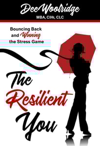  Resilient You. Bouncing Back and Winning the Stress Game