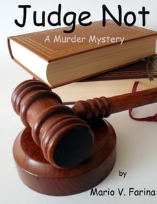 Judge Not, A Murder Mystery