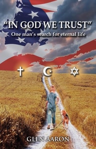&quote;In God We Trust&quote;: One Man's Search for Eternal Life