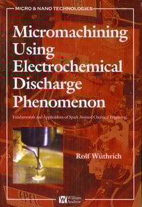 Micromachining Using Electrochemical Discharge Phenomenon