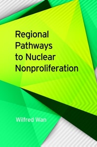 Regional Pathways to Nuclear Nonproliferation