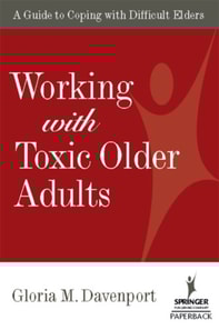 Working with Toxic Older Adults