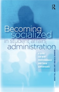 Becoming Socialized in Student Affairs Administration