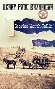 Henry Paul Brannigan: Stories Worth Tellin'