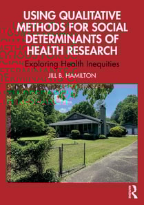 Using Qualitative Methods for Social Determinants of Health Research