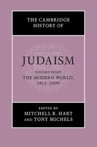 Cambridge History of Judaism: Volume 8, The Modern World, 1815-2000