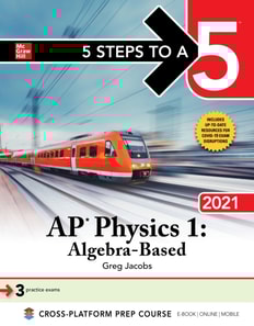 5 Steps to a 5: AP Physics 1 &quote;Algebra-Based&quote; 2021
