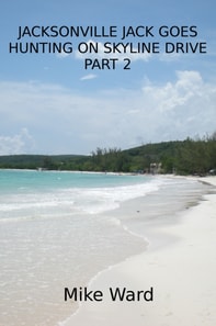 Jacksonville Jack 7: Jack Goes Hunting on Skyline Drive - Part 2