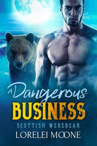 Scottish Werebear: A Dangerous Business