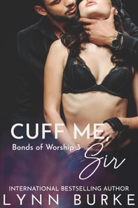 Cuff Me, Sir: BDSM Contemporary Romance
