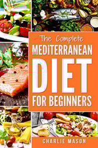 Mediterranean Diet: Mediterranean Diet For Beginners
