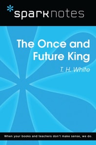 Once and Future King (SparkNotes Literature Guide)