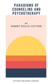 Paradigms of Counseling and Psychotherapy