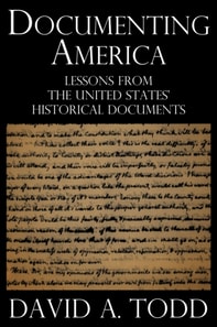 Documenting America: Lessons from the United States' Historical Documents