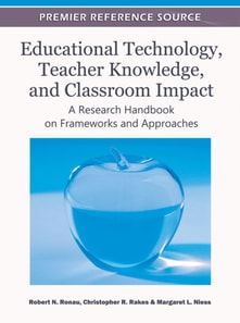 Educational Technology, Teacher Knowledge, and Classroom Impact: A Research Handbook on Frameworks and Approaches