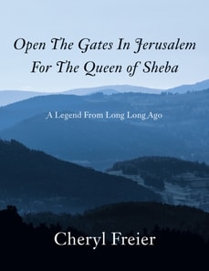 Open The Gates In Jerusalem For The Queen of Sheba
