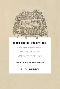 Coterie Poetics and the Beginnings of the English Literary Tradition