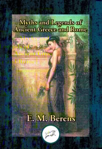 Myths and Legends of Ancient Greece and Rome