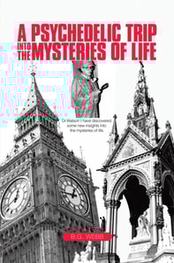 Psychedelic Trip into the Mysteries of Life