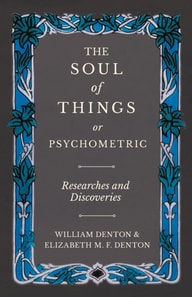 Soul of Things or Psychometric - Researches and Discoveries