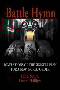 Battle Hymn: Revelations of the Sinister Plan for a New World Order